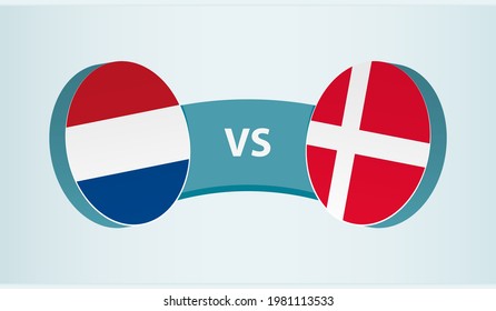 Netherlands versus Denmark, team sports competition concept. Round flag of countries.
