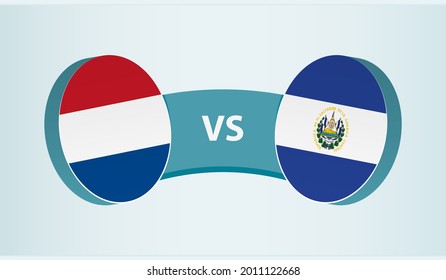 Netherlands versus El Salvador, team sports competition concept. Round flag of countries.