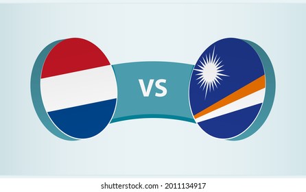 Netherlands versus Marshall Islands, team sports competition concept. Round flag of countries.