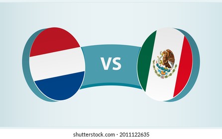 Netherlands versus Mexico, team sports competition concept. Round flag of countries.