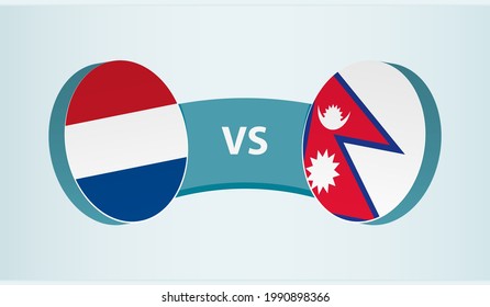 Netherlands versus Nepal, team sports competition concept. Round flag of countries.