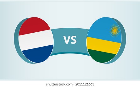 Netherlands versus Rwanda, team sports competition concept. Round flag of countries.