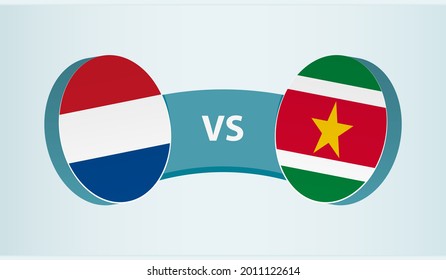 Netherlands versus Suriname, team sports competition concept. Round flag of countries.