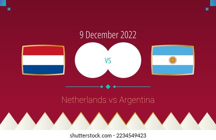 Netherlands vs Argentina football match in Quarter finals, international soccer competition 2022. Versus icon.