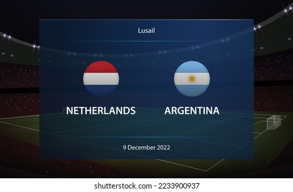 Netherlands vs Argentina. Football scoreboard broadcast graphic soccer template