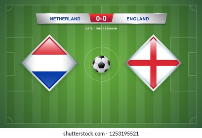 Netherlands vs England and scoreboard broadcast template for sport soccer national 2018-2019 and football league or tournament championship round semi finals vector illustration