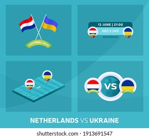 Netherlands vs Ukraine euro 2020 match set. Football 2020 championship match versus teams intro sport background, championship competition final poster, flat style vector illustration.