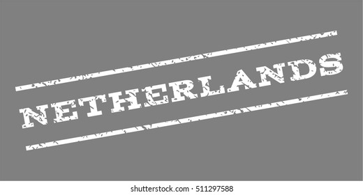 Netherlands watermark stamp. Text caption between parallel lines with grunge design style. Rubber seal stamp with dust texture. Vector white color ink imprint on a gray background.
