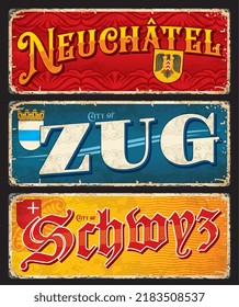 Neuchatel, Zug, Schwyz, Swiss city plates and travel stickers, vector luggage tags. Switzerland travel tin signs and tourism trip stickers or grunge plates with Swiss cities emblems and flags