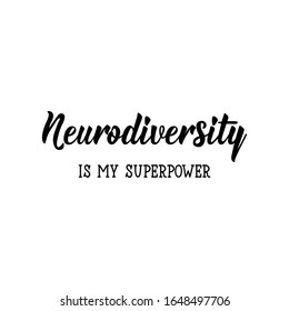 La neurodiversidad es mi superpotencia. Letras. Cita motivacional e inspiradora dibujada a mano por vectores. Afiche caligráfico. Día mundial de concientización sobre el autismo.