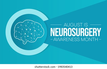 Neurosurgery awareness month is observed every year in August, it  is the medical specialty concerned with the rehabilitation of disorders which affect any portion of the nervous system. Vector art