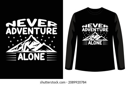 Never adventure alone t-shirt design. It's hiking exclusive t-shirt for mountain lover.