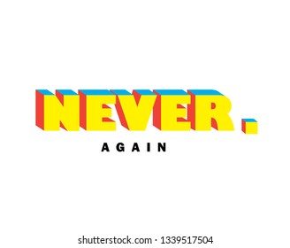 NEVER AGAIN, 3D, slogan, t-shirt vector design