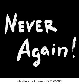 never again calligraphy hewer handwriting on white lettering words inscription slogan word