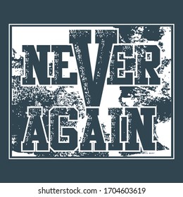 never again, t-shirt design fashion vector illustration, typgraphy design