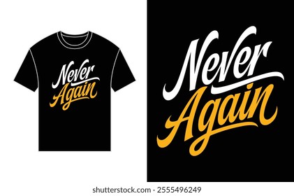 Never Again Typography Minimalist T-shirt Design