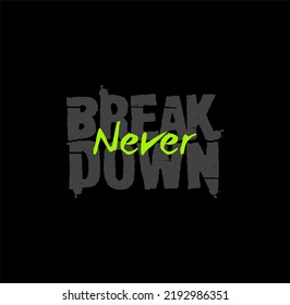 Never back down design typography, designs for t-shirts, wall murals, stickers, ready to print vector illustration 