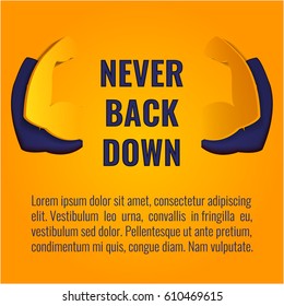 Never back down inspirational quote on yellow background with cutout biceps muscle symbol. Bodybuilder arms sign. Weightlifting fitness symbol. Perfect for bodybuilding sport clubs.