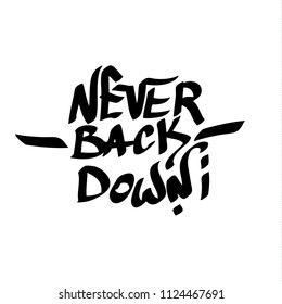 Never back down motivational quote on a white background