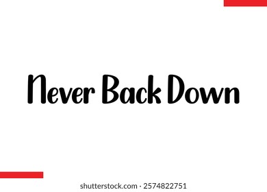 Never back down Stylish Cursive Text Lettering Fitness Saying