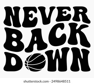 Never Back Down Svg,Basketball Svg,Basketball Cricut,Basketball Mascot Svg,Basketball Team Shirt,Template,Cut File Cricut,Silhouette