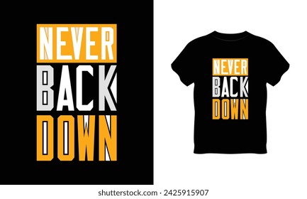 never back down t shirt, never back down typography vector