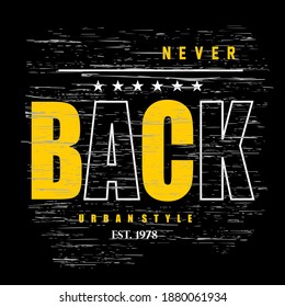 Never Back typography tee design vector illustration,element vintage artistic apparel product.