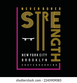 Never bored, strength, new york city, typography graphic design for t-shirt prints, vector illustration