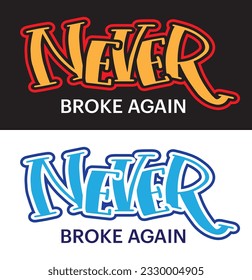 Never Broke Again: Cartoon Graffiti Typography Font Vector