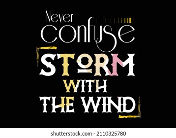 nunca confundir la tormenta con el diseño de camisetas de viento, ilustración vectorial elemento artístico arte retro, para ser grande, brooklyn, aumento, urbano, división deportiva, subterráneo, libertad.