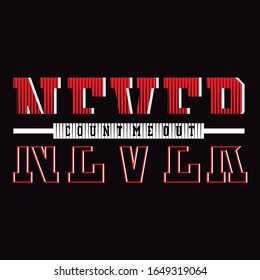 Never count me slogan typography tshirt design, vector illustration