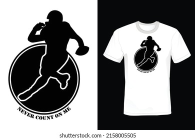 Never Count On Me. Rugby T shirt design, vintage, typography