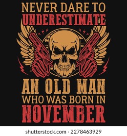 Never dare to underestimate born in November birthday tshirt design