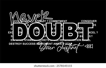 never doubt slogan design man typography