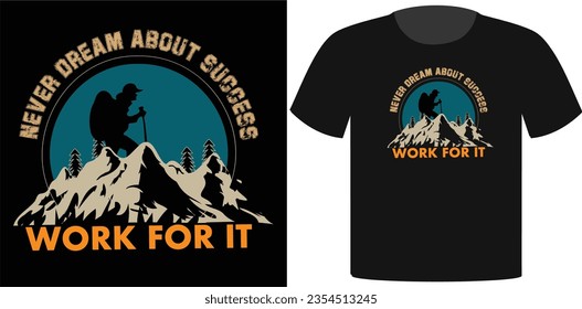 Never dream about success. work for it. typography t-shirt Design prints, vector illustration.

