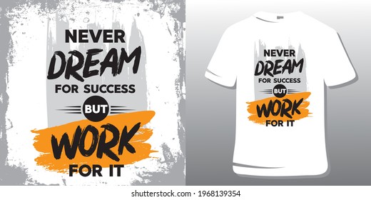 Never dream for success but work for it. Fitness Quote. Inspirational Workout Quote T-Shirt Design