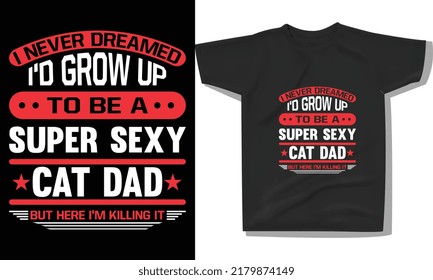 I never dreamed I'd grow up to be a super sexy cat dad, but here I'm killing it.
