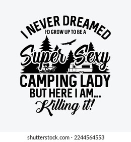 Nunca Soñé Que Yo Crecería Para Ser Una Mujer De Camping Súper Sexy