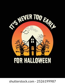 Nunca es demasiado pronto para Halloween, camisetas divertidas de Halloween, diseño de camiseta, Clipart, logotipo, pegatina, sublimación