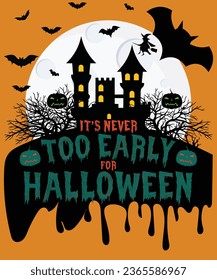 It's never too early for halloween t shirt design