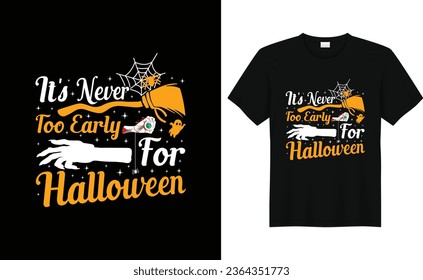 It's Never Too Early For Halloween,Pumpkin Lover, Halloween Tees, Boo Halloween Shirt, Trendy