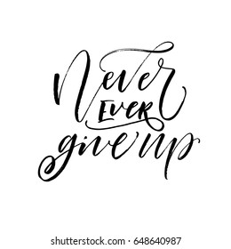 178 Never ever give up Images, Stock Photos & Vectors | Shutterstock