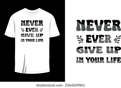nunca rendirse en tu diseño de camisetas de la vida vector 2023