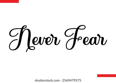 Never Fear spirit quote modiren text typography