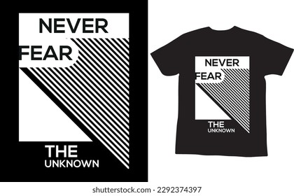 never fear the unknown typography t shirt design