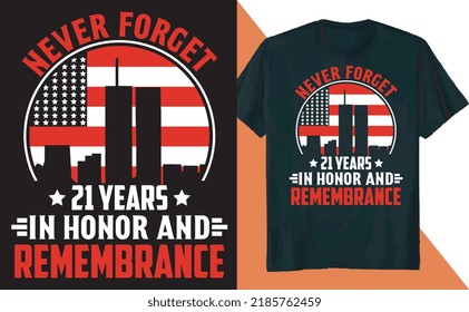 Never Forget 21 Years in Honor and Remembrance T Shirt Design