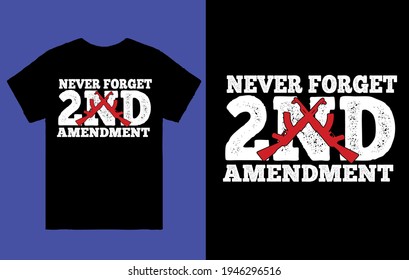 Never Forget 2nd Amendment - T Shirt  Design Vector