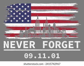 Never forget 911, Patriot Day USA, We will newer forget 9\11, usa flag design