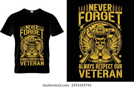 Never Forget Always Respect Our Veterans veteran day t-shirt design