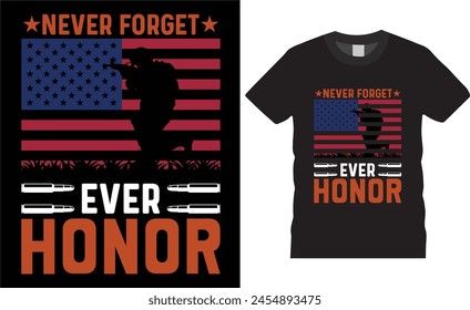 Never forget ever honor,This is amazing love USA memorial day,t shirt design vector template.unique t shirt design with black background.USA Memorial t shirt ready for benner,poster,pod any print,item